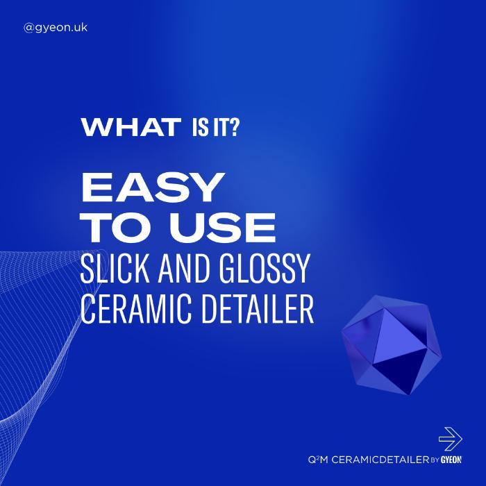GYEON Q²M Ceramic Detailer