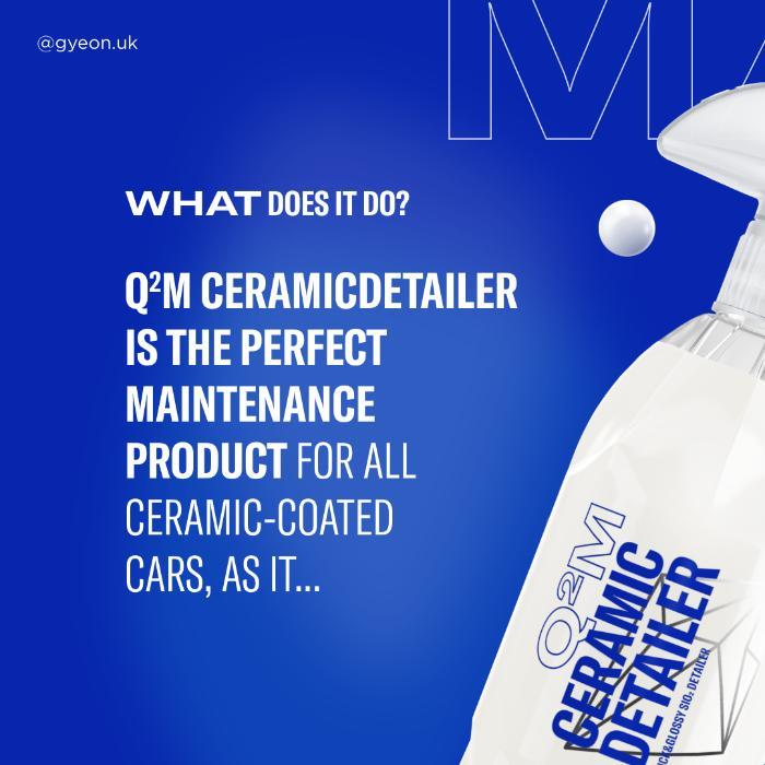 GYEON Q²M Ceramic Detailer